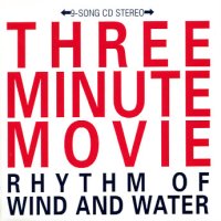 Three Minute Movie - Rhythm Of Wind & Water - CD (2000)